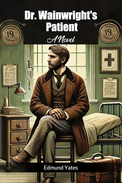 Dr. Wainwright's Patient A Novel