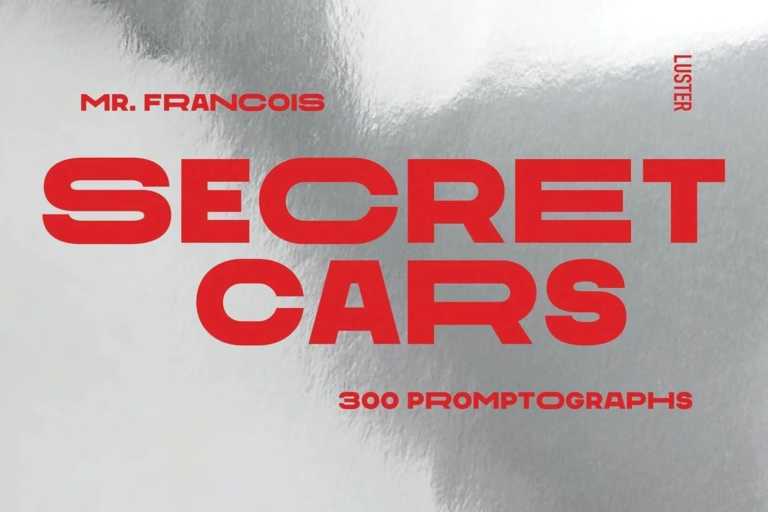 Secret Cars : 300 Promptographs