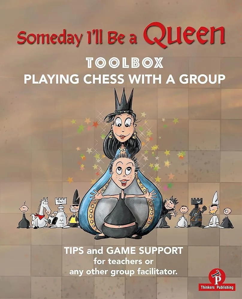 Someday I'll be a Queen - Toolbox - Playing Chess with one Kid & Group : Teaching Chess to Children