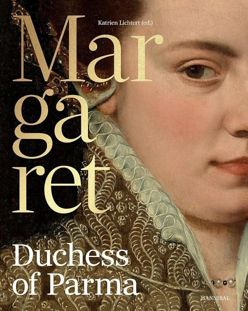 Margaret, Duchess of Parma : The Emperor’s Daughter Between Power and Image