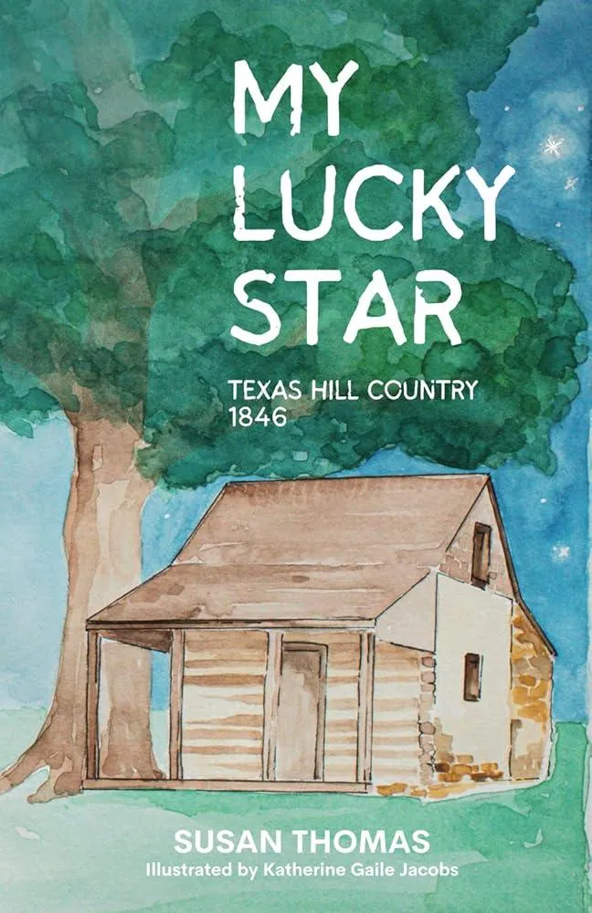 My Lucky Star : Texas Hill Country 1846