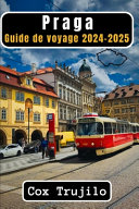 Prague Guide de voyage 2024-2025