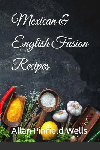 Mexican & English Fusion Recipes