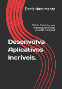 Desenvolva Aplicativos Incriveis