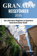 Granada Reisefuhrer 2025
