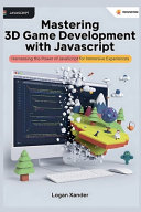 Mastering 3D Game Development with JavaScript