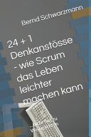 24 + 1 Denkanstosse - wie Scrum das Leben leichter machen kann