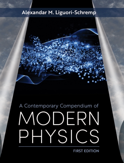 A Contemporary Compendium of Modern Physics