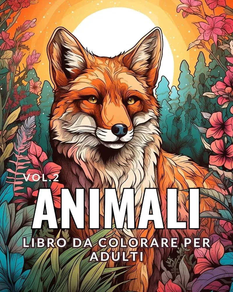 Animali - Libro da Colorare per Adulti Vol.2 : 50 Favolose Ragioni per l'Amore tra l'Uomo e la Natura