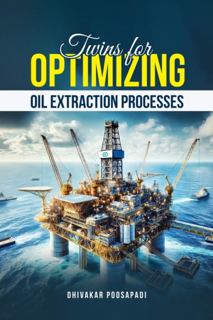 Twins for Optimizing Oil Extraction Processes