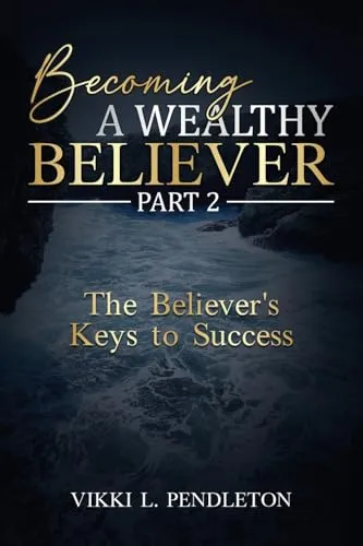 Becoming a Wealthy Believer Part 2