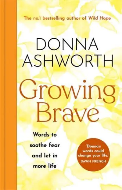 Growing Brave: Words to soothe fear and let in more life : THE PERFECT CHRISTMAS GIFT