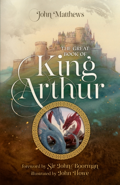 The Great Book of King Arthur and His Knights of the Round Table