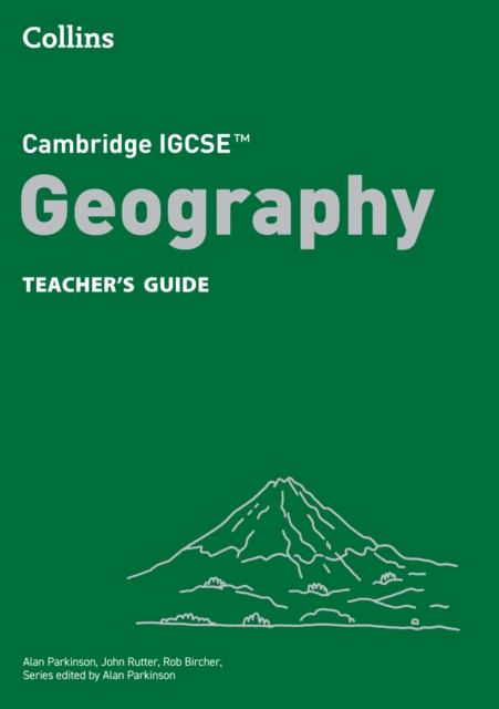 Cambridge IGCSE™ Geography Teacher’s Guide
