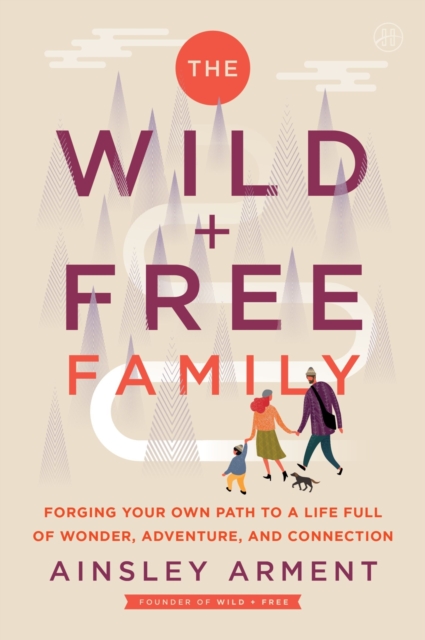 The Wild and Free Family