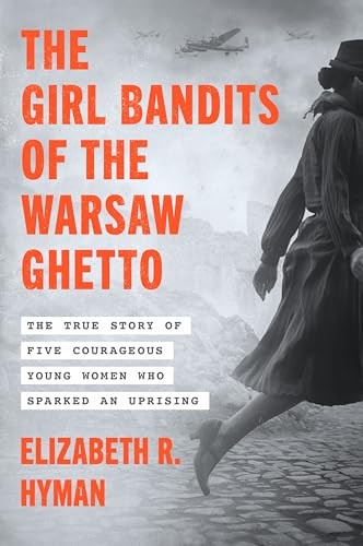 The Girl Bandits of the Warsaw Ghetto