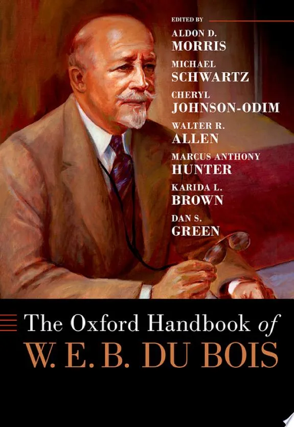 The Oxford Handbook of W. E. B. Du Bois