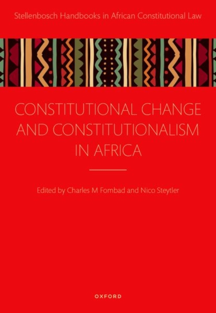 Constitutional Change and Constitutionalism in Africa