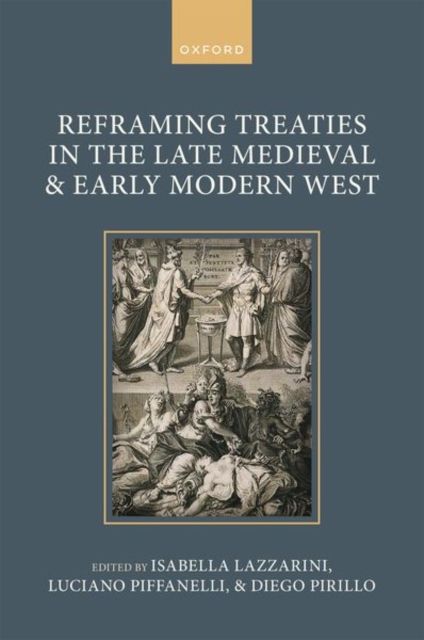 Reframing Treaties in the Late Medieval and Early Modern West
