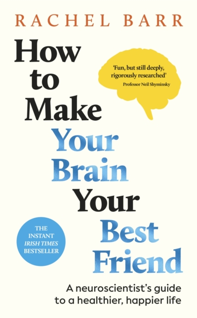 How to Make Your Brain Your Best Friend