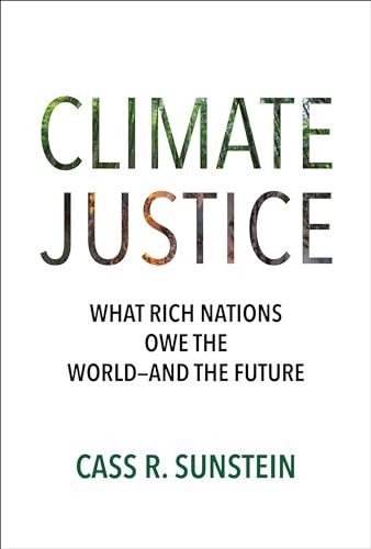 Climate Justice : What Rich Nations Owe the World—and the Future