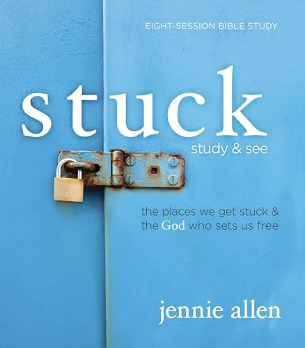 Stuck Bible Study Guide plus Streaming Video : The Places We Get Stuck and   the God Who Sets Us Free