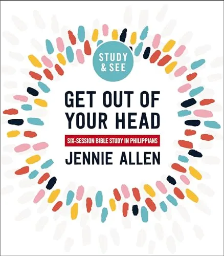 Get Out of Your Head Bible Study Guide plus Streaming Video : Six-Session Bible Study in Philippians