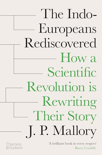 The Indo-Europeans Rediscovered