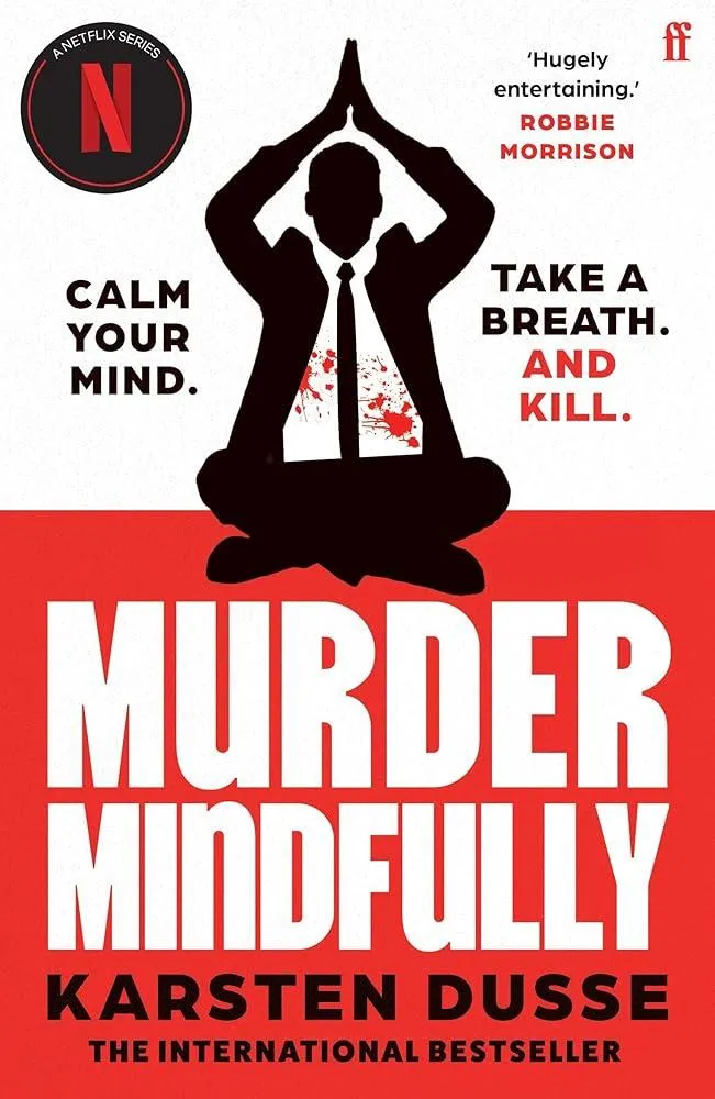 Murder Mindfully : the darkly comic internationally bestselling thriller, now a major Netflix series