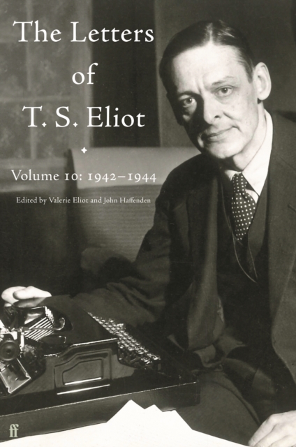 Letters of T. S. Eliot Volume 10
