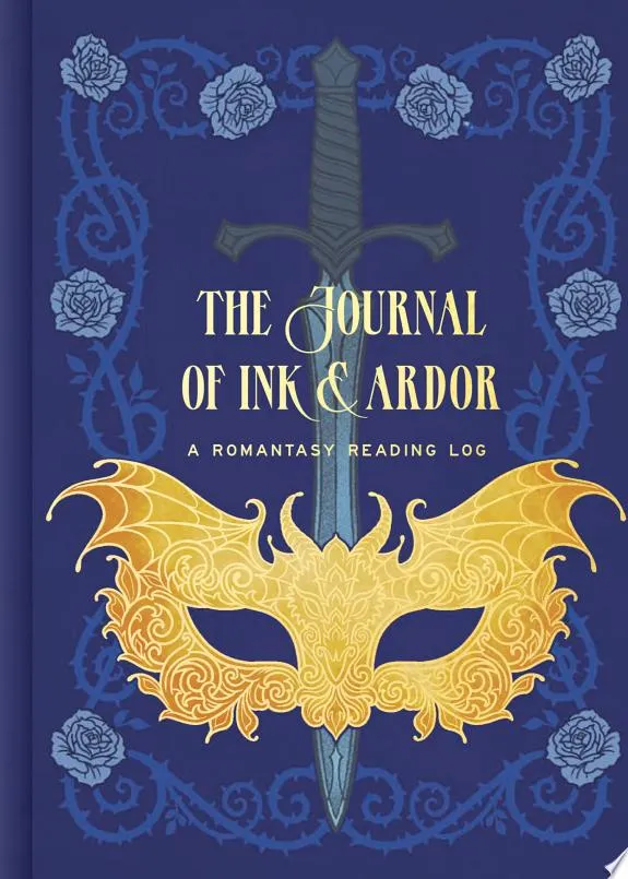 The Journal of Ink & Ardor : A Romantasy Reading Log