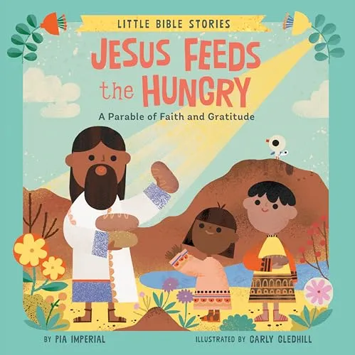 Jesus Feeds the Hungry : A Parable of Faith and Gratitude