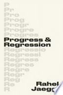 Progress and Regression