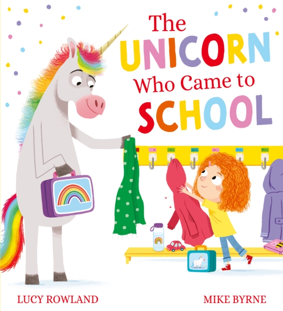 The Unicorn Who Came to School (PB)