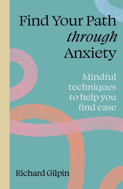Find your path through anxiety