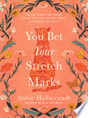 You Bet Your Stretch Marks