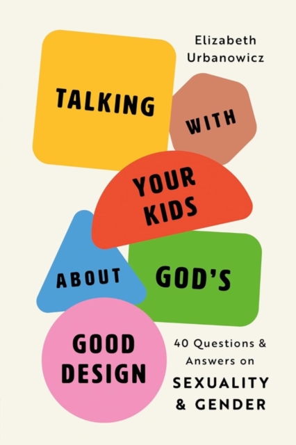Helping Your Kids Know God's Good Design