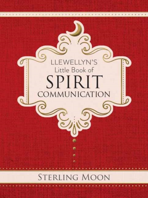 Llewellyn's Little Book of Spirit Communication