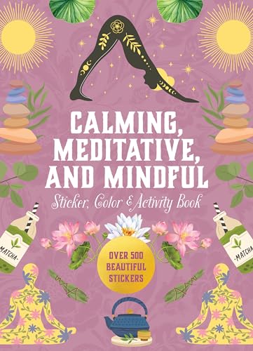 Calming, Meditative and Mindful Sticker, Color & Activity Book