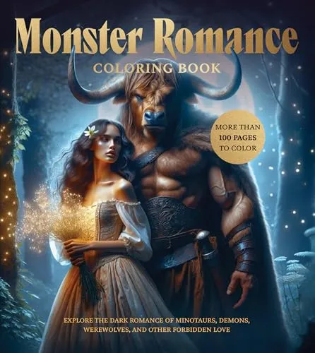 Monster Romance Coloring Book : Explore the Dark Romance of Minotaurs, Demons, Werewolves, and Other Forbidden Love - More Than 100 Pages to Color