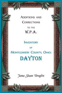 Additions and Corrections to the W.P.A. Inventory of Montgomery County, Ohio