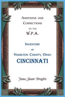 Additions and Corrections to the W.P.A. Inventory of Hamilton County, Ohio