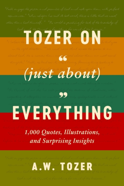 Tozer On (Just About) Everything