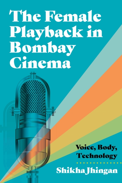 The Female Playback in Bombay Cinema