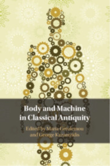 Body and Machine in Classical Antiquity