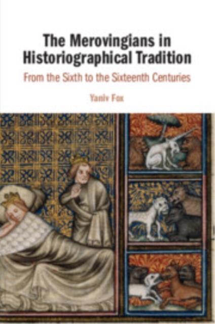 The Merovingians in Historiographical Tradition