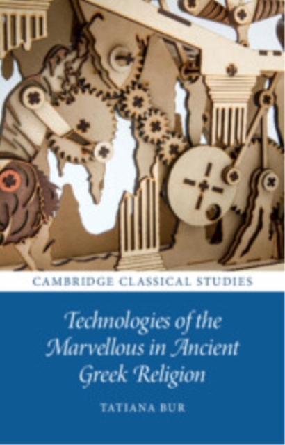 Technologies of the Marvellous in Ancient Greek Religion