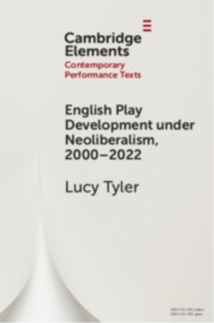 English Play Development under Neoliberalism, 2000–2022
