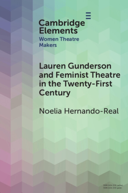 Lauren Gunderson and Feminist Theatre in the Twenty-First Century