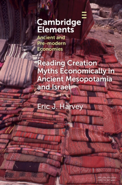Reading Creation Myths Economically in Ancient Mesopotamia and Israel